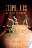 Geopolitics and the quest for dominance
