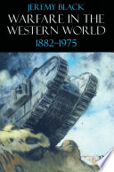 Warfare in the Western World, 1882-1975.
