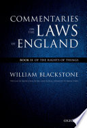 The Oxford Edition of Blackstone's : Book II: Of the Rights of Things.
