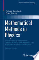 Mathematical Methods in Physics Distributions, Hilbert Space Operators, Variational Methods, and Applications in Quantum Physics