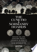 The Cunetio and Normanby Hoards Roger Bland, Edward Besly and Andrew Burnett, with Notes to Aid Identification by Sam Moorhead.