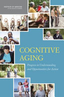 Cognitive aging : progress in understanding and opportunities for action