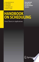Handbook on Scheduling From Theory to Applications