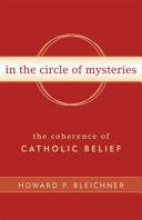 In the circle of mysteries : the coherence of Catholic belief