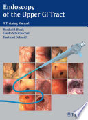 Endoscopy of the Upper GI Tract : a Training Manual.