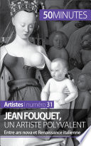 Jean Fouquet, un artiste polyvalent : Entre ars nova et Renaissance italienne.