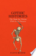Gothic Histories : the Taste for Terror, 1764 to the Present.