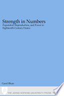 Strength in numbers : population, reproduction, and power in eighteenth-century France