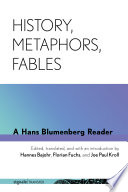 History, metaphors, fables : a Hans Blumenberg reader