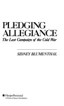 Pledging allegiance : the last campaign of the Cold War
