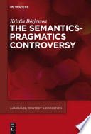 The semantics-pragmatics controversy