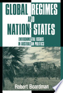 Global regimes and nation-states : environmental issues in Australian politics