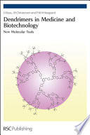 Dendrimers in medicine and biotechnology : new molecular tools /