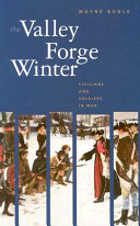 The Valley Forge winter : civilians and soldiers in war