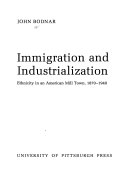 Immigration and industrialization : ethnicity in an American mill town, 1870-1940