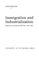 Immigration and industrialization : ethnicity in an American mill town, 1870-1940