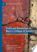 Truth and revolution in Marx's critique of society : studies on a fundamental problematique