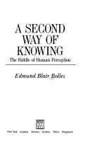 A second way of knowing : the riddle of human perception