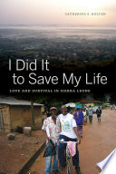 I did it to save my life : love and survival in Sierra Leone