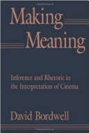 Making meaning : inference and rhetoric in the interpretation of cinema