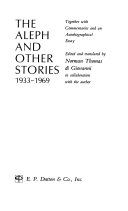 The Aleph and other stories, 1933-1969, together with commentaries and an autobiographical essay.