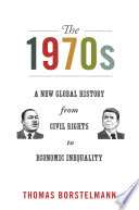 The 1970s : a new global history from civil rights to economic inequality