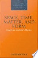 Space, time, matter, and form : essays on Aristotle's physics