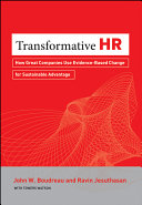 Transformative HR : how great companies use evidence-based change for sustainable advantage