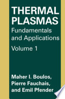 Thermal Plasmas Fundamentals and Applications