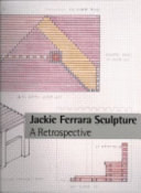 Jackie Ferrara sculpture : a retrospective