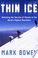 Thin ice : unlocking the secrets of climate in the world's highest mountains