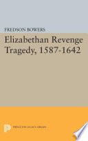 Elizabethan revenge tragedy, 1587-1642