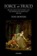 Force or fraud : British seduction stories and the problem of resistance, 1660-1760