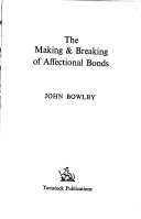 The making & breaking of affectional bonds