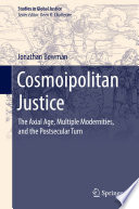 Cosmoipolitan Justice The Axial Age, Multiple Modernities, and the Postsecular Turn