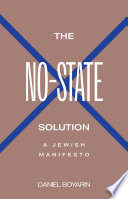 The no-state solution : a Jewish manifesto