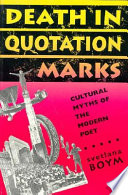 Death in quotation marks : cultural myths of the modern poet
