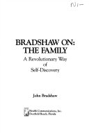 Bradshaw on--the family : a revolutionary way of self-discovery