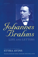 Johannes Brahms : life and letters