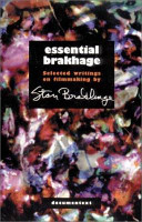 Essential Brakhage : selected writings on filmmaking