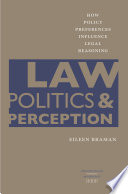 Law, politics, & perception : how policy preferences influence legal reasoning