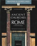 Ancient churches of Rome from the fourth to the seventh century : the dawn of Christian architecture in the West