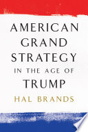 American grand strategy in the age of Trump