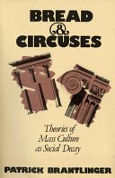 Bread & circuses : theories of mass culture as social decay