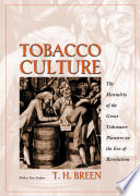 Tobacco culture : the mentality of the great Tidewater planters on the eve of revolution