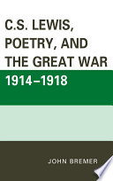 C.S. Lewis, poetry, and the Great War 1914-1918