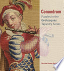 Conundrum : puzzles in the Grotesques tapestry series