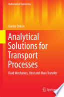 Analytical Solutions for Transport Processes Fluid Mechanics, Heat and Mass Transfer