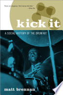 Kick it : a social history of the drum kit