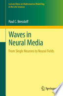 Waves in Neural Media From Single Neurons to Neural Fields